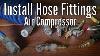 How To Install Air Compressor Hose Fittings